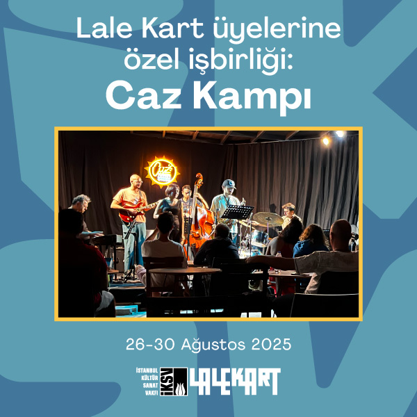 Lale Kart üyelerine özel işbirliği: Caz Kampı